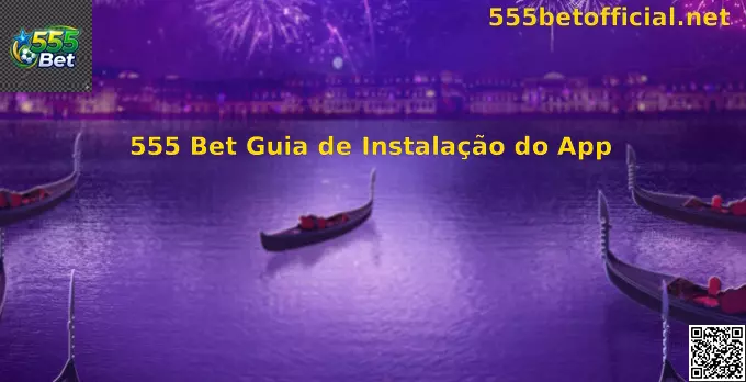 555 Bet Guia de Instalação do App